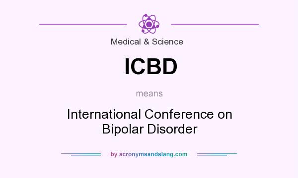 What does ICBD mean? It stands for International Conference on Bipolar Disorder