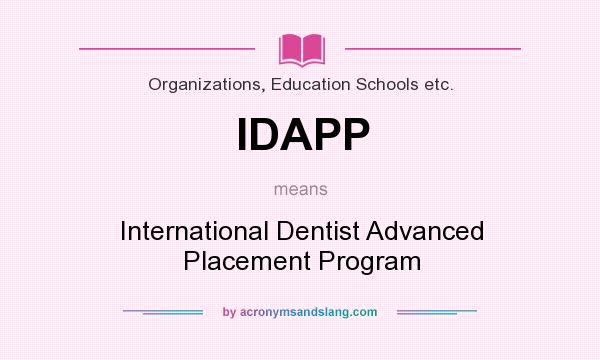 What does IDAPP mean? It stands for International Dentist Advanced Placement Program