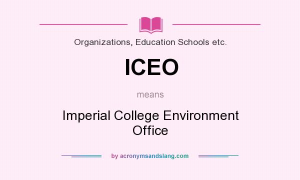 What does ICEO mean? It stands for Imperial College Environment Office