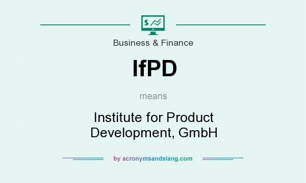 What does IfPD mean? It stands for Institute for Product Development, GmbH