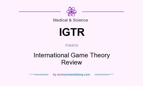 What does IGTR mean? It stands for International Game Theory Review
