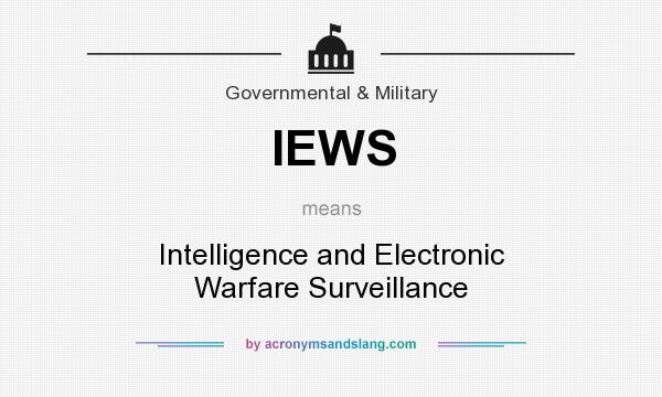 What does IEWS mean? It stands for Intelligence and Electronic Warfare Surveillance