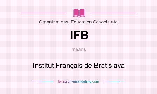 What does IFB mean? It stands for Institut Français de Bratislava