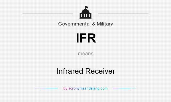 What does IFR mean? It stands for Infrared Receiver