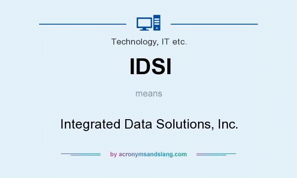What does IDSI mean? It stands for Integrated Data Solutions, Inc.