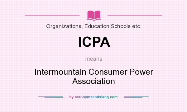 What does ICPA mean? It stands for Intermountain Consumer Power Association