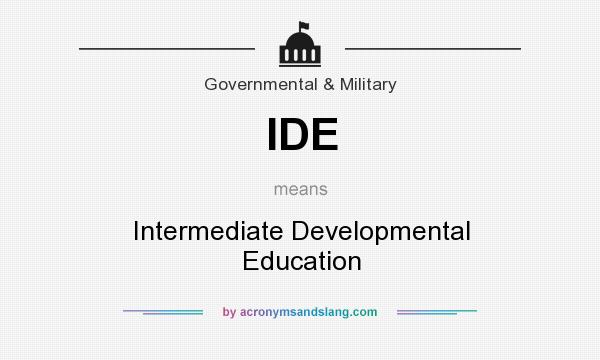 What does IDE mean? It stands for Intermediate Developmental Education