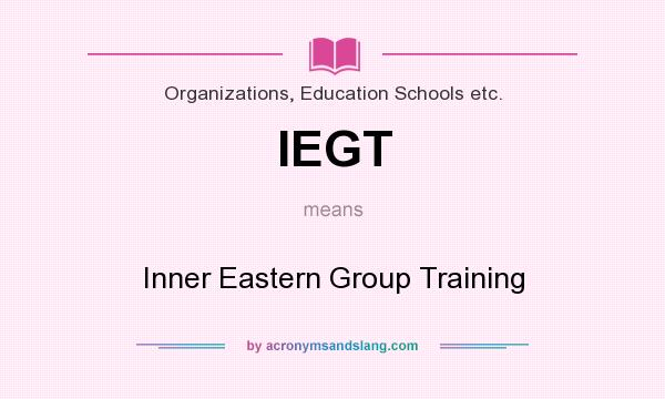What does IEGT mean? It stands for Inner Eastern Group Training