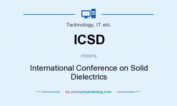 What does ICSD mean? It stands for International Conference on Solid Dielectrics