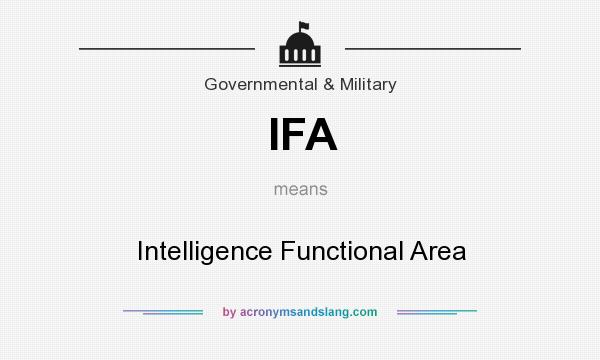 What does IFA mean? It stands for Intelligence Functional Area