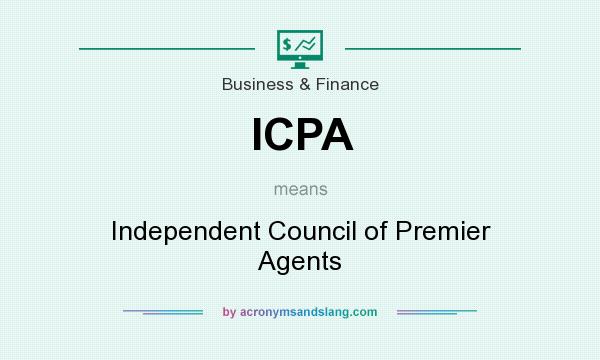 What does ICPA mean? It stands for Independent Council of Premier Agents