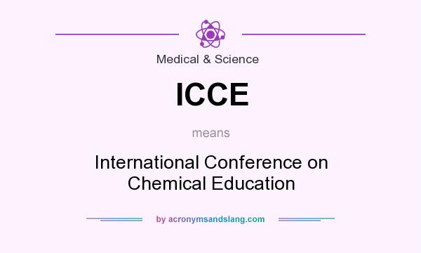 What does ICCE mean? It stands for International Conference on Chemical Education