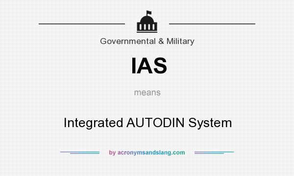 What does IAS mean? It stands for Integrated AUTODIN System