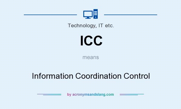 What does ICC mean? It stands for Information Coordination Control