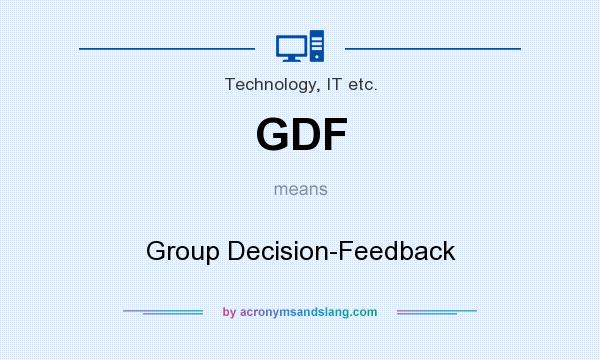 What does GDF mean? It stands for Group Decision-Feedback