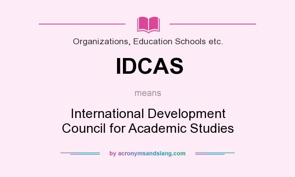What does IDCAS mean? It stands for International Development Council for Academic Studies