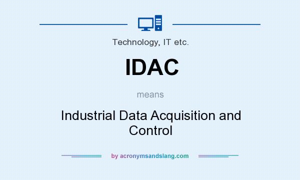 What does IDAC mean? It stands for Industrial Data Acquisition and Control