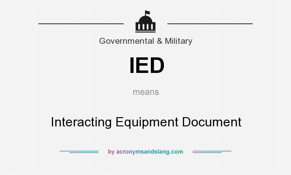 What does IED mean? It stands for Interacting Equipment Document