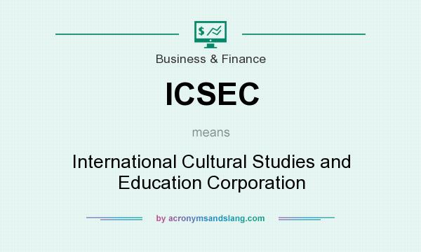 What does ICSEC mean? It stands for International Cultural Studies and Education Corporation