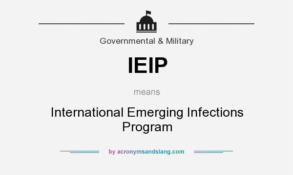 What does IEIP mean? It stands for International Emerging Infections Program
