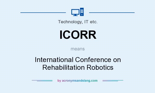 What does ICORR mean? It stands for International Conference on Rehabilitation Robotics