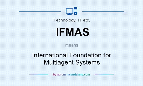 What does IFMAS mean? It stands for International Foundation for Multiagent Systems