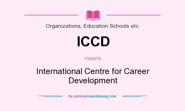 What does ICCD mean? It stands for International Centre for Career Development