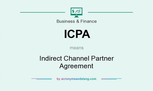 What does ICPA mean? It stands for Indirect Channel Partner Agreement