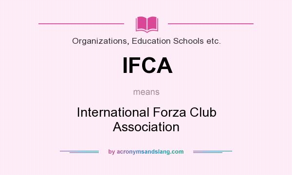 What does IFCA mean? It stands for International Forza Club Association