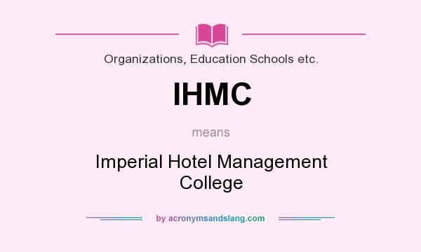 What does IHMC mean? It stands for Imperial Hotel Management College