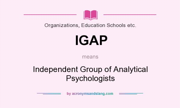 What does IGAP mean? It stands for Independent Group of Analytical Psychologists