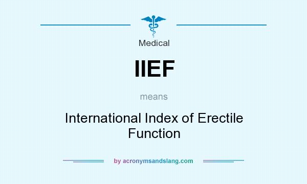 What does IIEF mean? It stands for International Index of Erectile Function