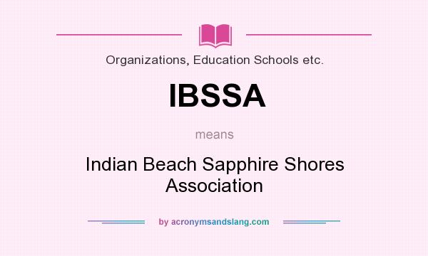 What does IBSSA mean? It stands for Indian Beach Sapphire Shores Association