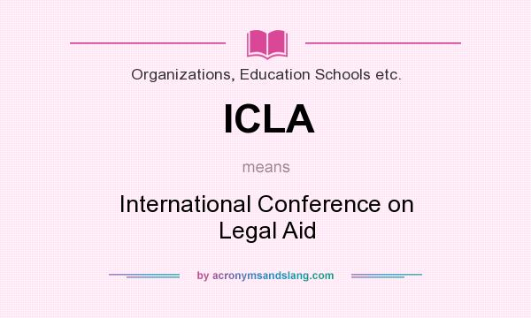 What does ICLA mean? It stands for International Conference on Legal Aid