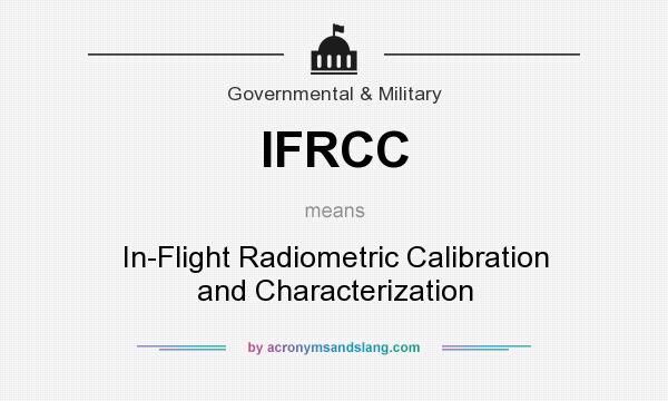 What does IFRCC mean? It stands for In-Flight Radiometric Calibration and Characterization