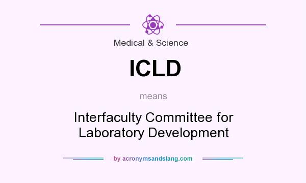 What does ICLD mean? It stands for Interfaculty Committee for Laboratory Development