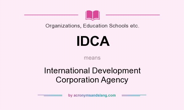 What does IDCA mean? It stands for International Development Corporation Agency