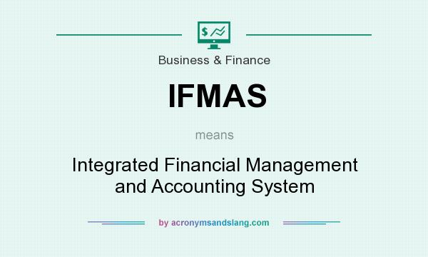 What does IFMAS mean? It stands for Integrated Financial Management and Accounting System