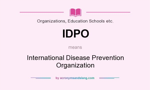 What does IDPO mean? It stands for International Disease Prevention Organization