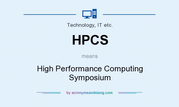 What does HPCS mean? It stands for High Performance Computing Symposium