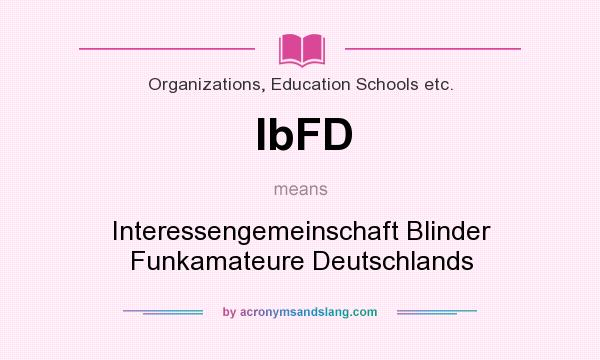 What does IbFD mean? It stands for Interessengemeinschaft Blinder Funkamateure Deutschlands