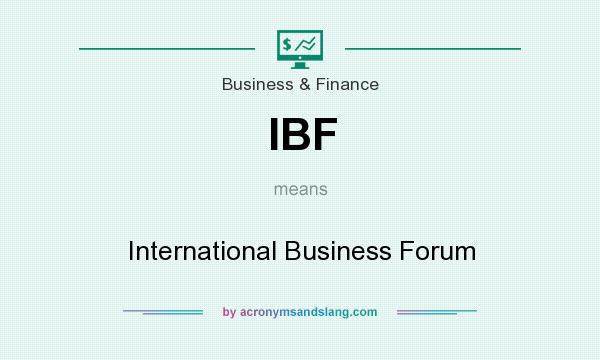What does IBF mean? It stands for International Business Forum