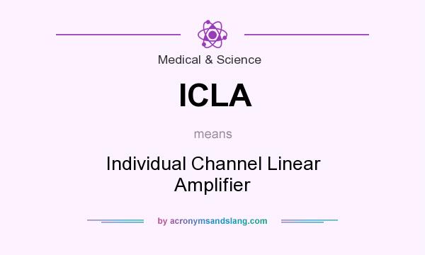 What does ICLA mean? It stands for Individual Channel Linear Amplifier