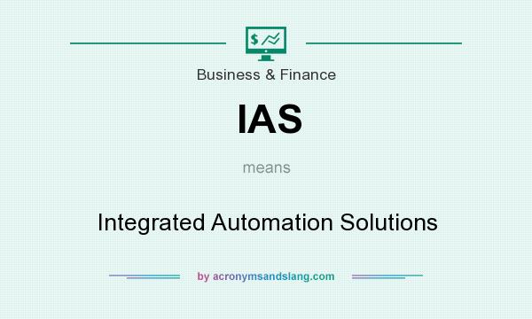 What does IAS mean? It stands for Integrated Automation Solutions