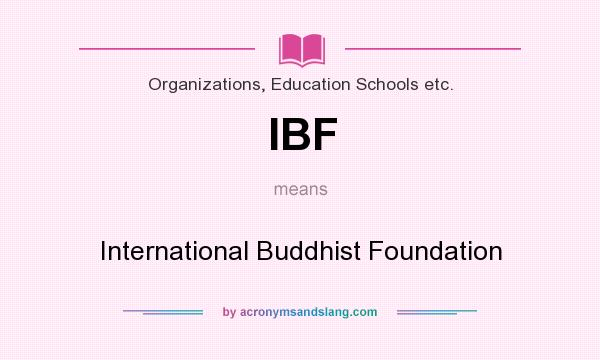 What does IBF mean? It stands for International Buddhist Foundation