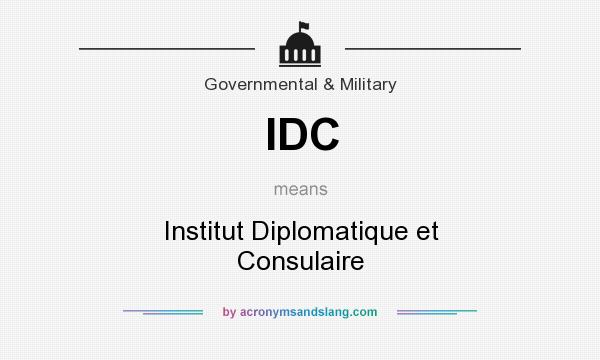 What does IDC mean? It stands for Institut Diplomatique et Consulaire