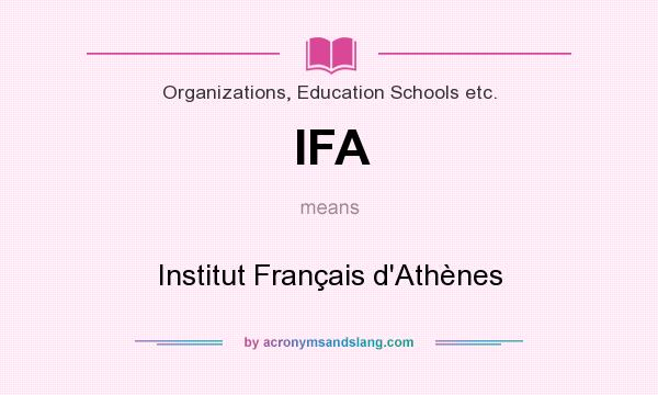 What does IFA mean? It stands for Institut Français d`Athènes