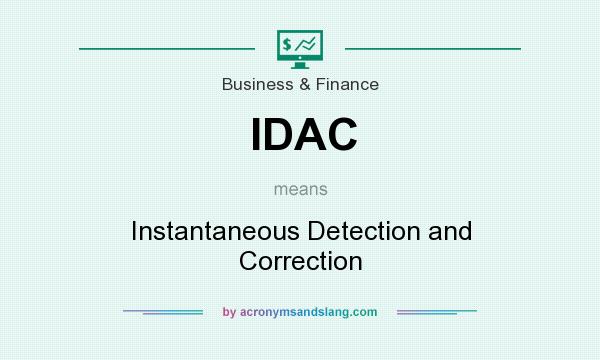What does IDAC mean? It stands for Instantaneous Detection and Correction