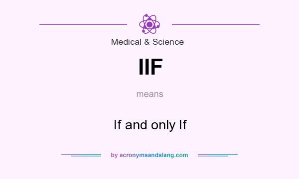What does IIF mean? It stands for If and only If