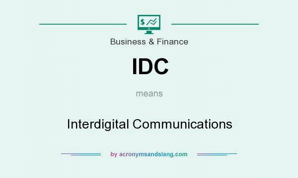 What does IDC mean? It stands for Interdigital Communications